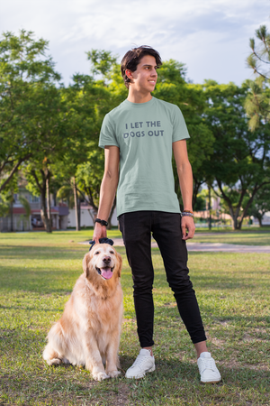 I Let The Dogs Out T-Shirt (Adult Unisex)
