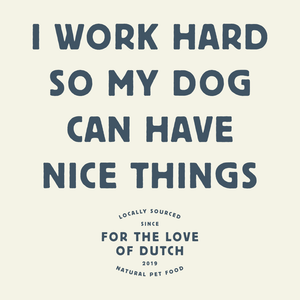 I Work Hard So My Dog Can Have Nice Things Cotton Tote Bag